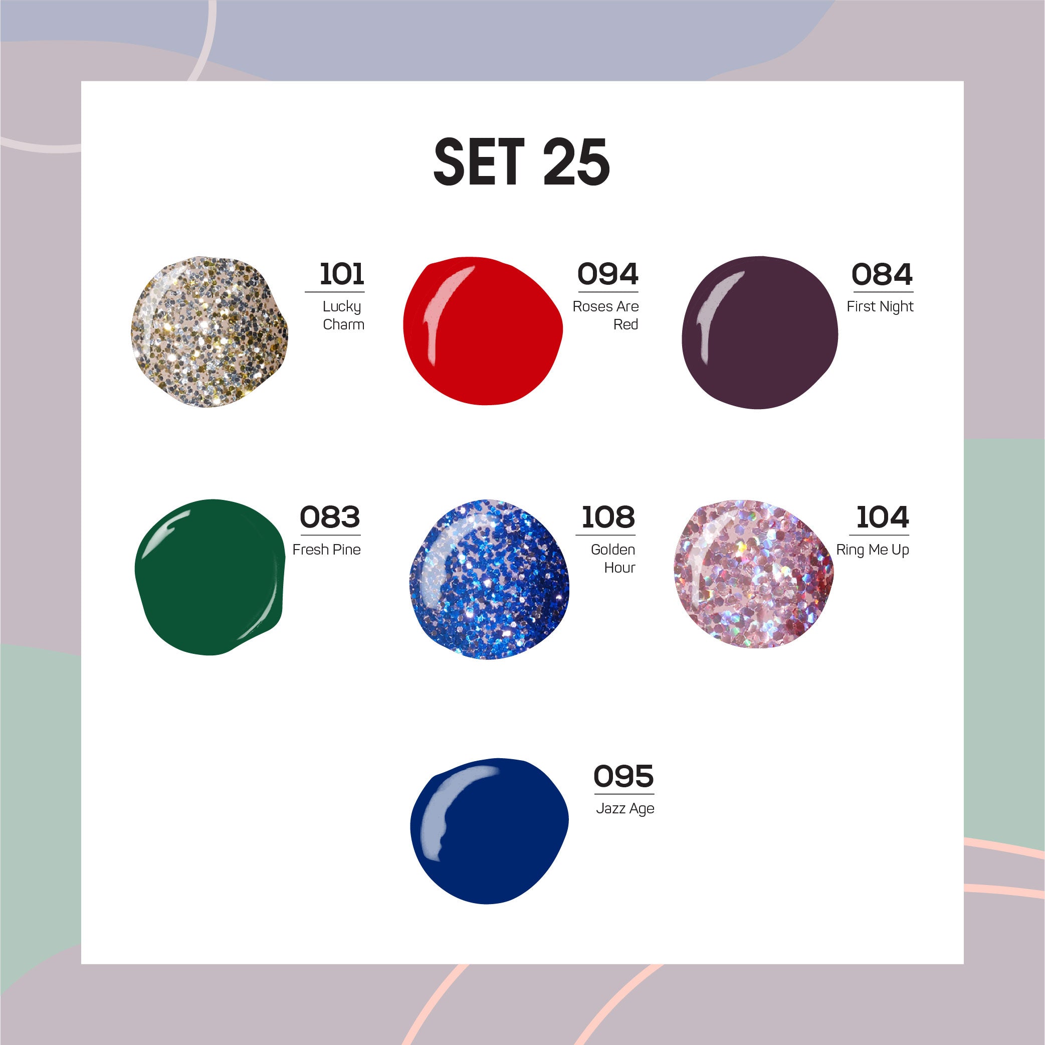 Lavis Holiday Collection: 7 Gel Polishes, 1 Base Gel, 1 Top Gel - Set 25 - 101, 094, 084, 083, 108, 104, 095 + BT