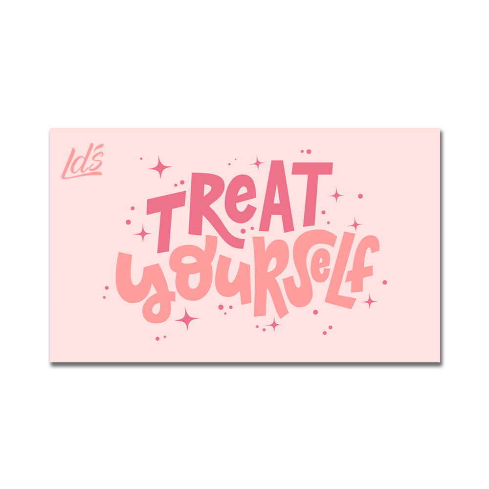 E-Gift Card: Treat Yourself